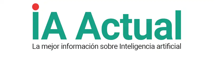 IA Actual - la mejor información sobre inteligencia artificial IA Actual - la mejor información sobre inteligencia artificial